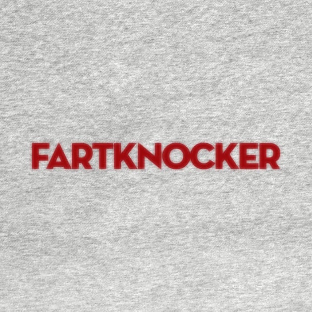 Fartknocker by lavdog